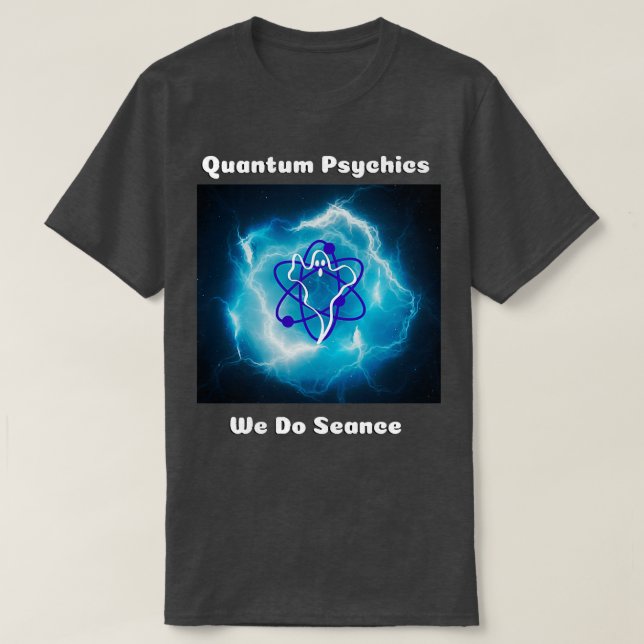 Camiseta Quantum Pyschics We Do Seing (Diseño del anverso)