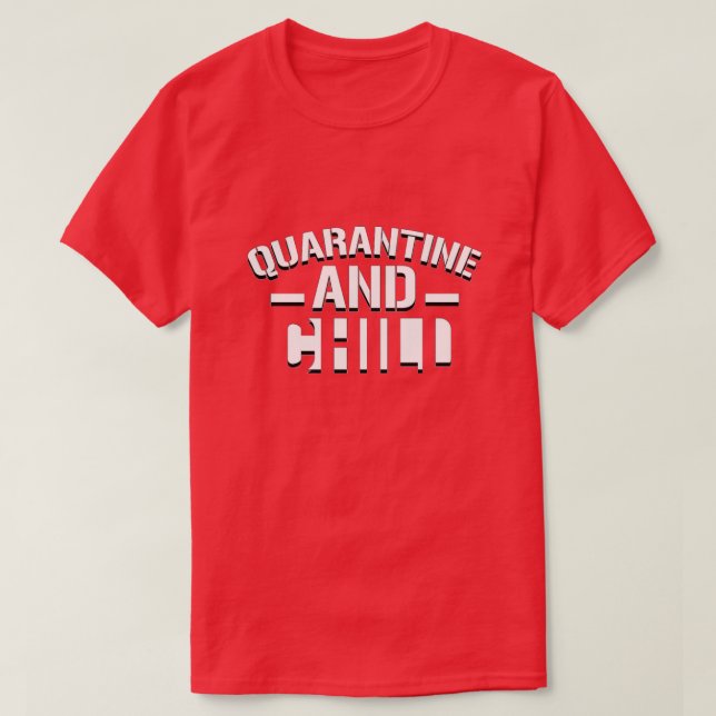 Camiseta Quarantine and Chill T-Shirt (Diseño del anverso)