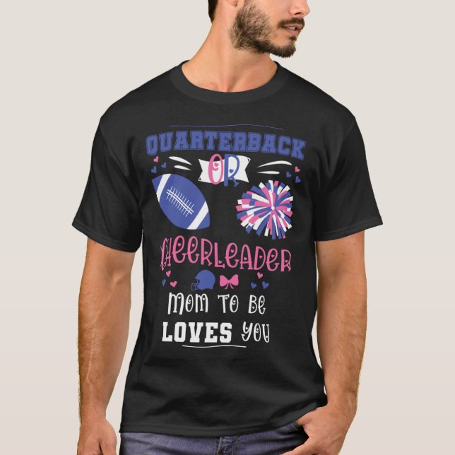 Camiseta Quarterback Or Cheerleader Mom To Be Loves You Gen (Anverso)