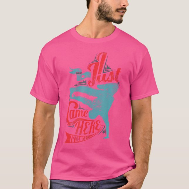 Camiseta Que Acabo De Venir A Bailar Unisex Break  (Anverso)