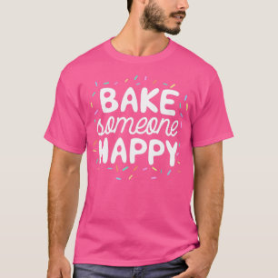 Camiseta Que Alguien Feliz Regalo Para Baker Lover Mamá Hac