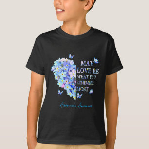 Camiseta Que Amar Sea Lo Que Recuerden Más Alzheimer Cute