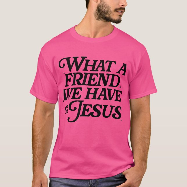 Camiseta Qué amigo tenemos en Jesús (Anverso)