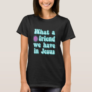 Camiseta Qué Amigo Tenemos En Jesús Himno Cristiano