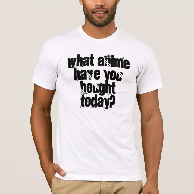 Camiseta ¿Qué animado usted ha comprado hoy? (Anverso)