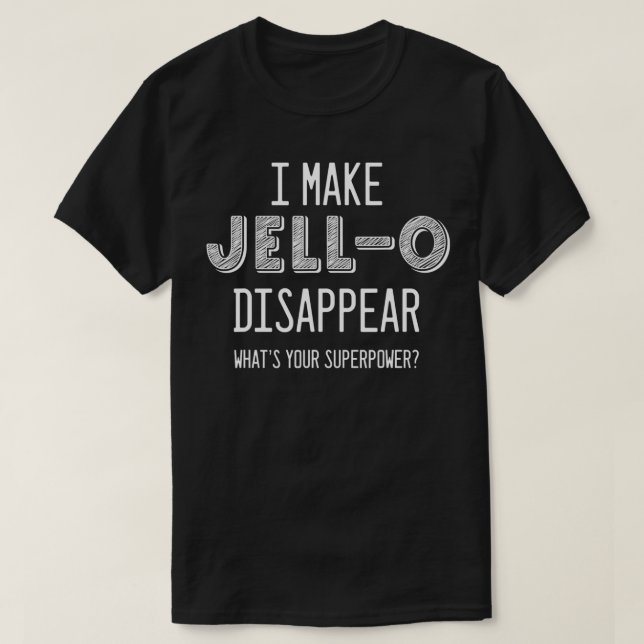 Camiseta Qué asombroso es tu superpoder amante de JellO  (Diseño del anverso)
