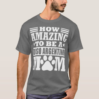 Camiseta Qué Asombroso Ser Un Argen Divertido De La Madre A