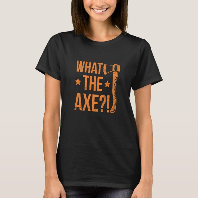 Camiseta ¿Qué Cita El Axe Para Un Adulto Que Arroja El Eje? (Anverso)