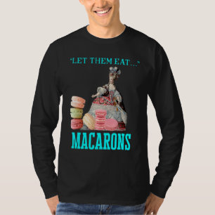 Camiseta Que Coman Macarons Marie Antoinette Macaron