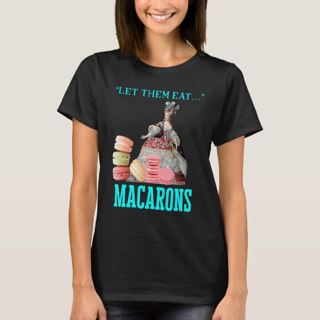 Camiseta Que Coman Macarons Marie Antoinette Macaron (Anverso)