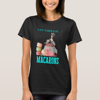 Camiseta Que Coman Macarons Marie Antoinette Macaron