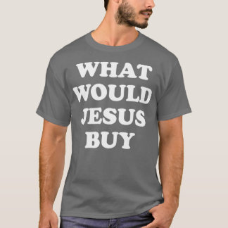 Camiseta Qué compraría Jesús