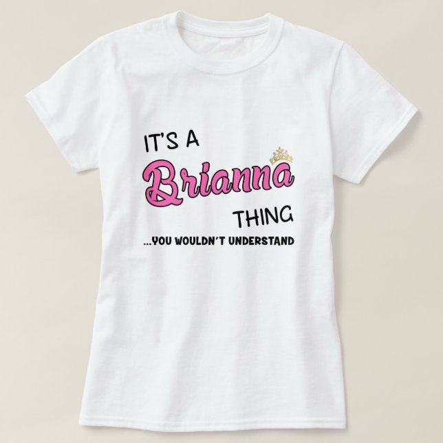 Camiseta Qué cosa de Brianna que no entenderías a T-Shirt (Diseño del anverso)