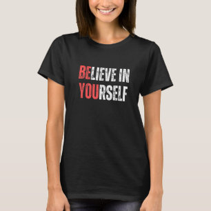 Camiseta Que Creas En Tus Propias Citas De Mensajes Positiv