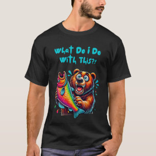 Camiseta ¿Qué debo hacer con este oso gracioso?