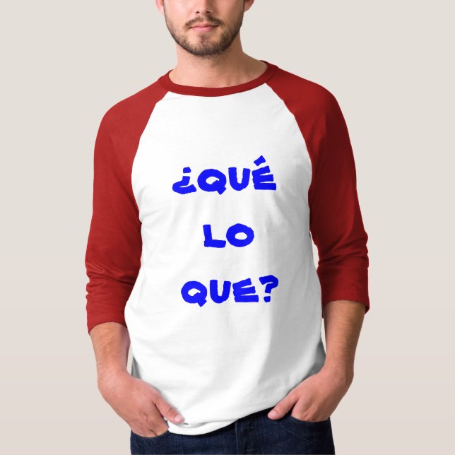 Camiseta ¿que del lo del qué del ¿? (Anverso)