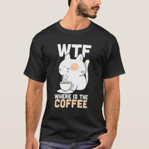Camiseta Qué demonios dónde está el café adicto a la cafeín