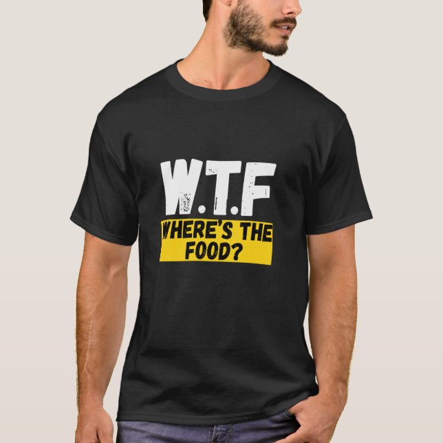 Camiseta ¿Qué demonios dónde está la comida (Anverso)
