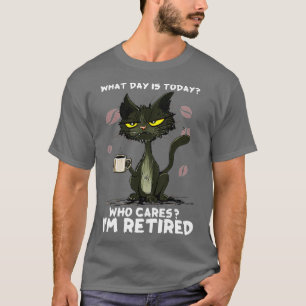 Camiseta ¿Qué Día Es Hoy Quién Se Preocupa De Que Me Retiré