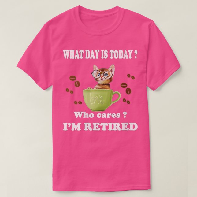 Camiseta ¿Qué día es hoy quién se preocupa de ser un gato r (Diseño del anverso)
