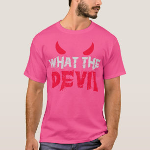 Camiseta ¿Qué Diablo Funny Satan?