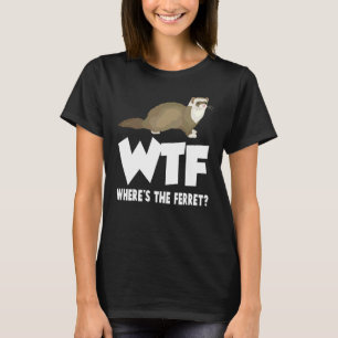 Camiseta ¿Qué diablos? ¿Dónde está el animal hurón?