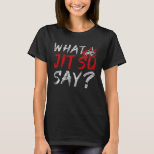 Camiseta Qué dice Jit Su Say Jiu Jitsu 1