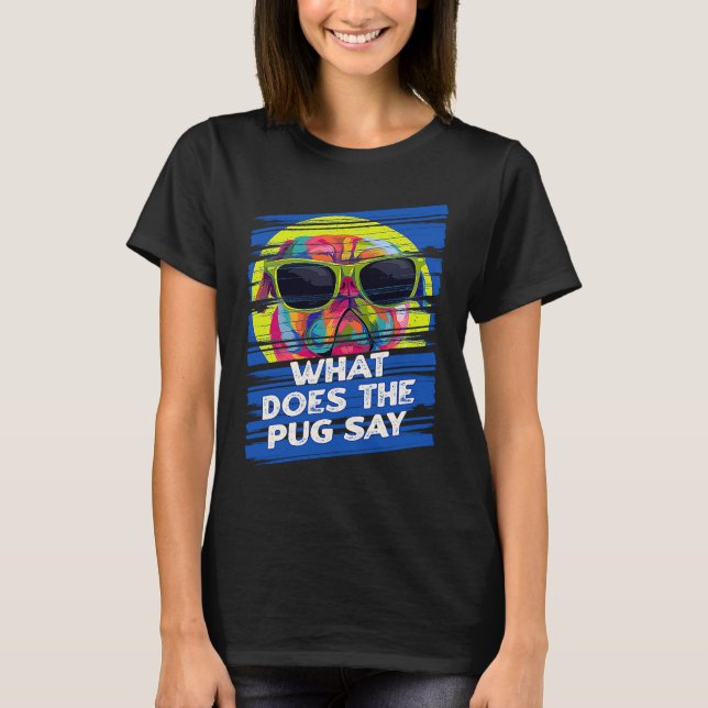 Camiseta ¿Qué dice la raza de perro Pug Animal Chiste Cacho (Anverso)