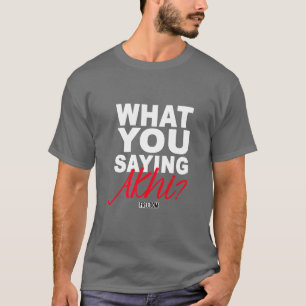 CAMISETA QUÉ DICES AKHI