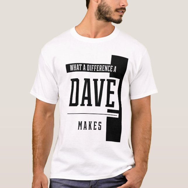 Camiseta Qué Diferencia Hace Un Dave - Regalo De Nombre Fam (Anverso)