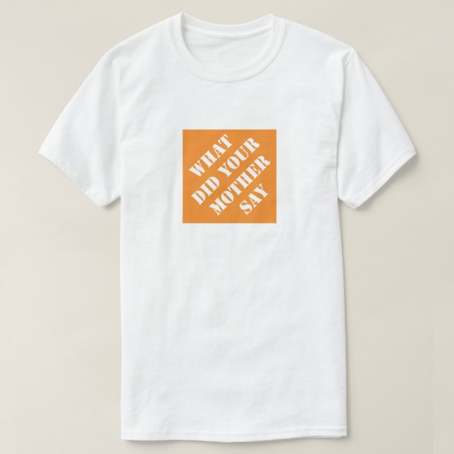 Camiseta ¿Qué dijo tu madre de padre gracioso? (Diseño del anverso)