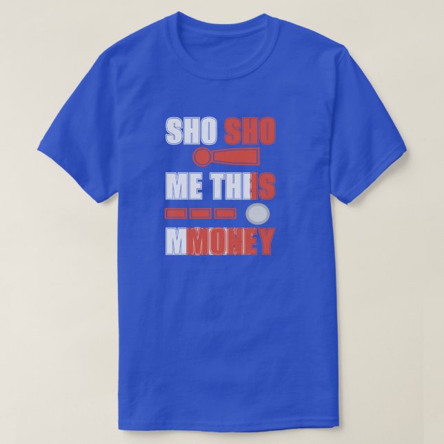 CAMISETA QUÉ DINERO, QUE ES DINERO. (Diseño del anverso)