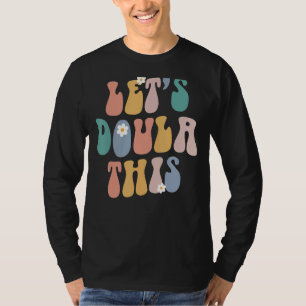 Camiseta que Doula This Biram Worker Midwife Groovy Retro