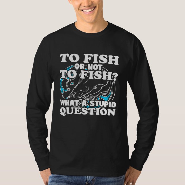 Camiseta ¿Qué duda tiene el pescador Gear Fisher Humor Pun? (Anverso)