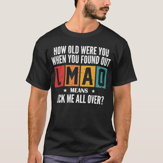Camiseta Qué edad tenías cuando descubriste LMAO (Anverso)