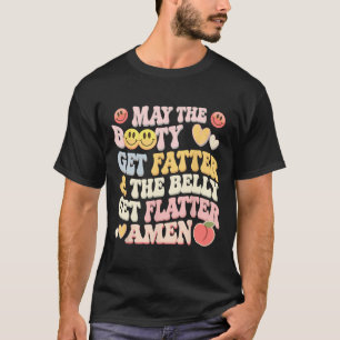 Camiseta Que El Booty Se Ponga Más Rápido Y Que El Belly Se
