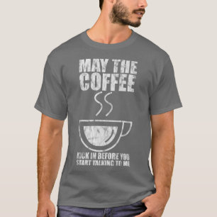 Camiseta Que El Café Se Agarre Antes De Que Empiece A Habla
