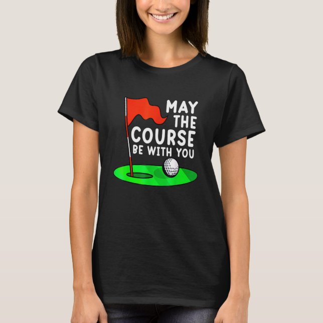 Camiseta Que El Campo Esté Con Usted Golf Golfing Funny Gag (Anverso)