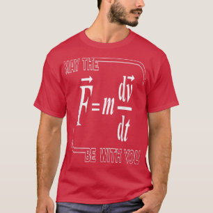 Camiseta Que El (F=m dvdt) Esté Con Usted