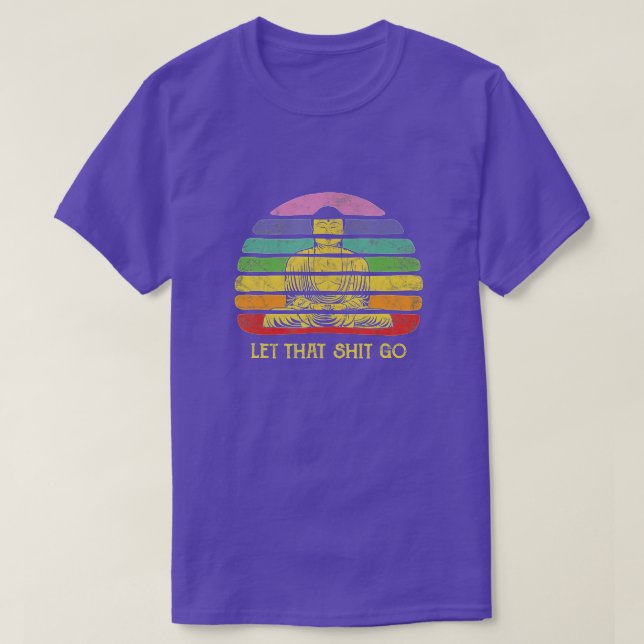 Camiseta Que el gorra Shit-Go Buddha Funny Meditando Bud de (Diseño del anverso)