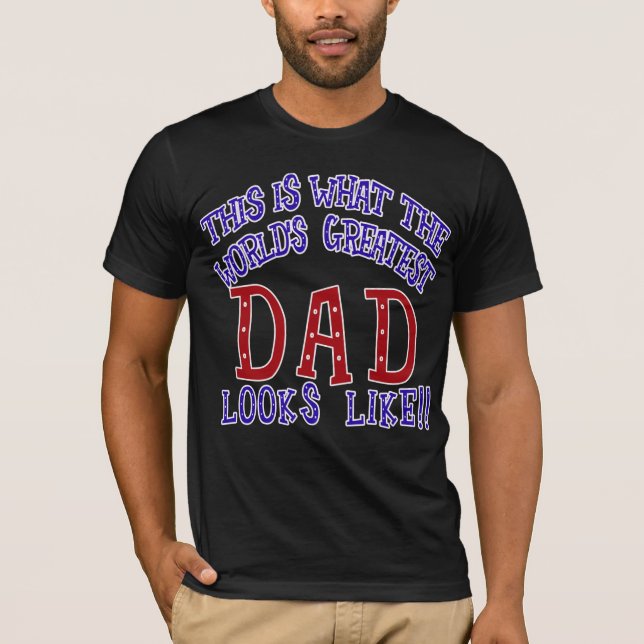 Camiseta ¡Qué el papá más grande del mundo parece! (Anverso)
