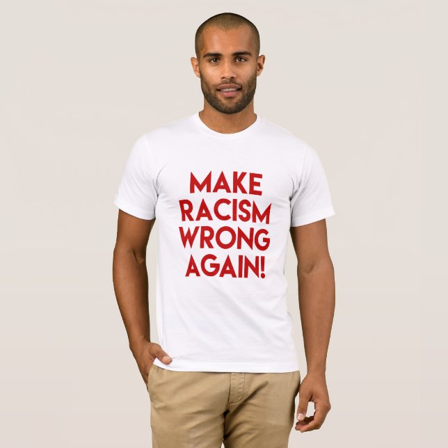 Camiseta ¡Que el racismo se equivoque otra vez! Protesta co (Anverso completo)