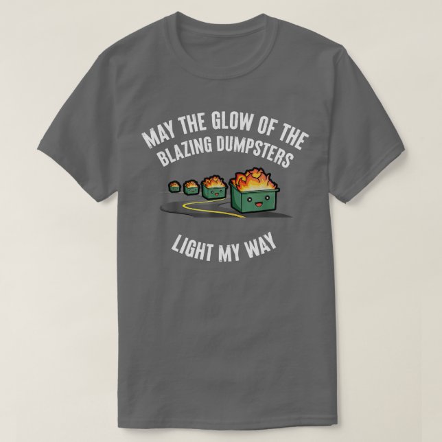 Camiseta Que El Resplandor De Los Deslumbrantes Dumpsters E (Diseño del anverso)