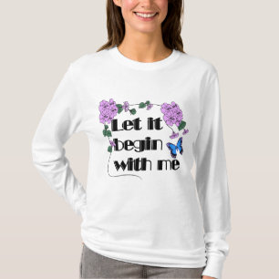 Camiseta Que Empiece Con Mí Diciendo Flores Mariposa