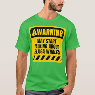 Camiseta Que empiecen a hablar de las ballenas Beluga
