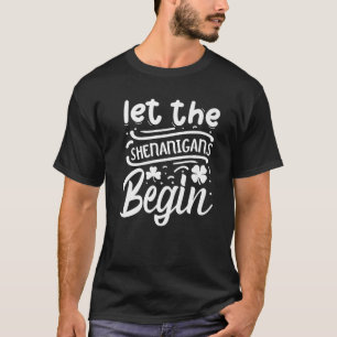 Camiseta Que Empiecen Los Shenanigans Día De Los Patrocin