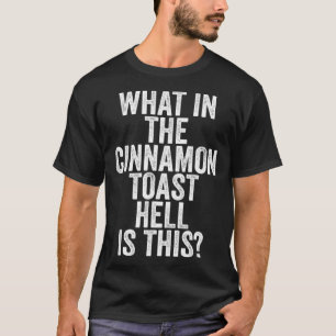 Camiseta ¿Qué En El Infierno De La Dulce De Cinnamon Es Est