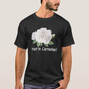 Camiseta Qué en jardinería de clavel jardinero botánico Pla