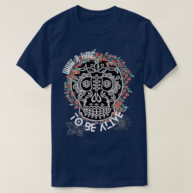 Camiseta Qué época para estar vivo con el arte del cráneo y (Diseño del anverso)