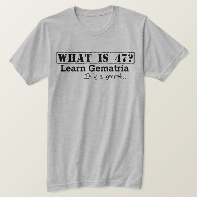 Camiseta ¿Qué es el 47? Y libre de encontrar la verdad - ca (Anverso del diseño)